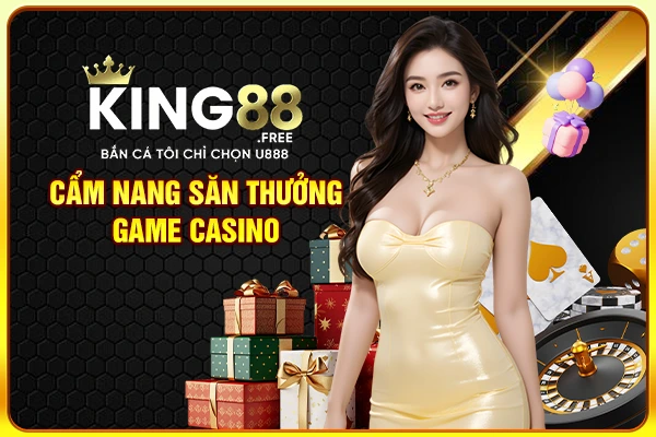 Cẩm nang săn thưởng game Casino Cẩm nang săn thưởng game Casino