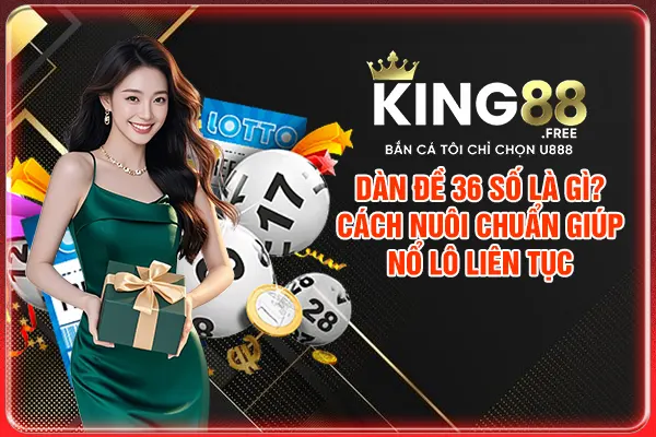 Dàn Đề 36 Số Là Gì? Cách Nuôi Chuẩn Giúp Nổ Lô Liên Tục