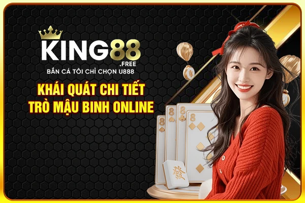 Khái quát chi tiết trò Mậu Binh online