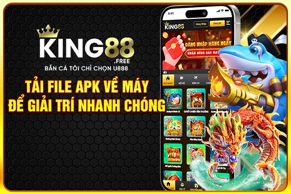 Tải file apk về máy để giải trí nhanh chóng