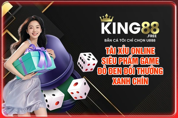 Tài Xỉu Online - Siêu Phẩm Game Đỏ Đen Đổi Thưởng Xanh Chín